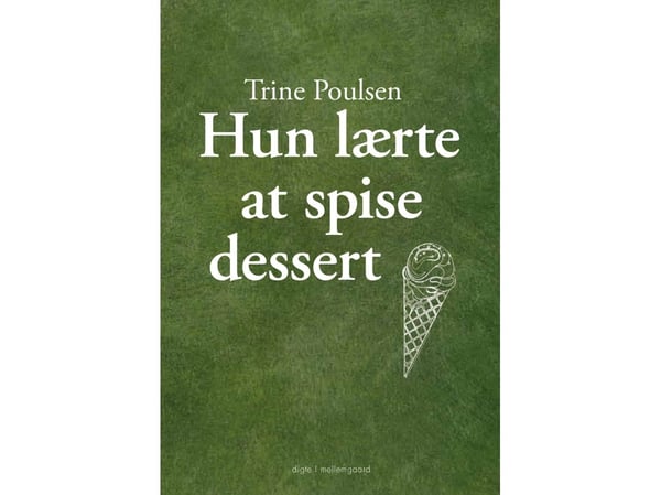 Han lärde sig att äta dessert | Trine Poulsen | Språk: Danska
