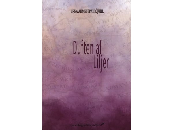 Duften af liljer | Erna Ahmetspahić Juhl | Kieli: Tanska
