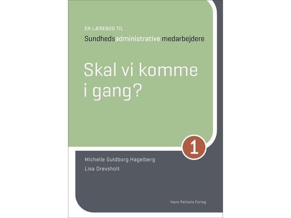 Lærebok for helseadministrativt personale 1 | Lisa Drevsholt;Michelle Guldborg Hagelberg | Språk: Dansk