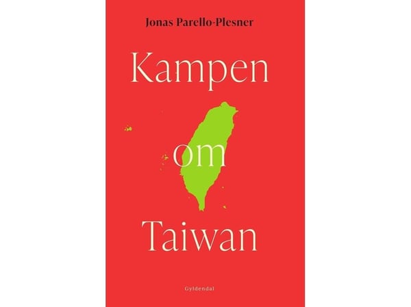 Kampen om Taiwan | Jonas Parello-Plesner | Kieli: Tanska