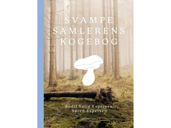Sopp-samlerens kokebok | Bodil Sofie Espersen, Søren Espersen | Språk: Dansk