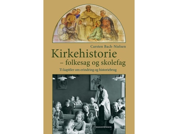 Kirkkohistoria - folkesag og skolesag | Carsten Bach-Nielsen | Kieli: Tanska