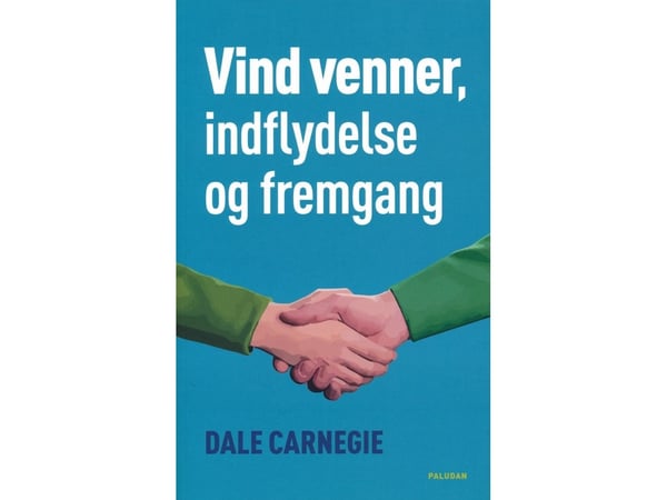 Finn venner, få innflytelse og fremgang | Dale Carnegie | Språk: Dansk Finn venner, få innflytelse og fremgang | Dale Carnegie | Språk: Dansk