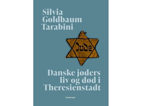 Danska judars liv och död i Theresienstadt | Silvia Goldbaum Tarabini | Språk: Danska
