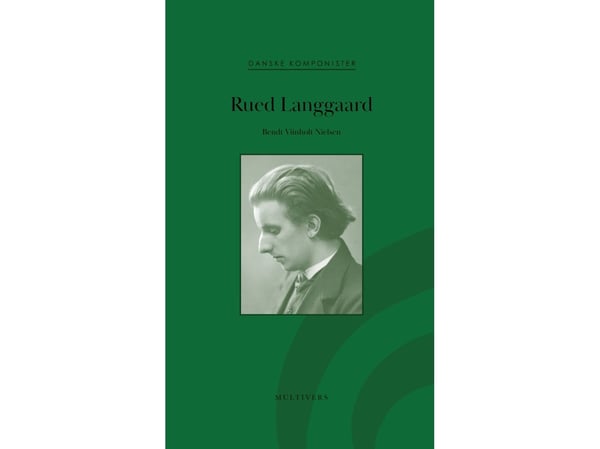 Rued Langgaard | Bendt Viinholt Nielsen | Språk: Dansk