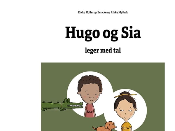 Matematikkhistorier - Hugo og Sia leker med tall | Rikke Mølbak, Rikke Hollerup Bencke | Språk: Dansk