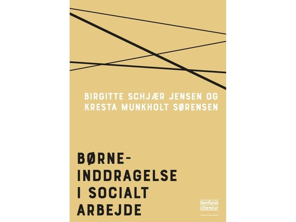 Barns medvirkning i sosialt arbeid | Birgitte Schjær og Kresta Munkholt Sørensen | Språk: Dansk