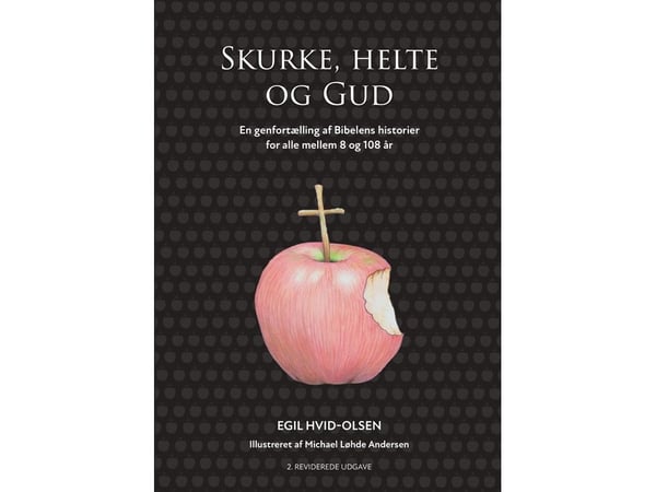 Skurker, helter og Gud | Egil Hvid-Olsen | Språk: Dansk Skurker, helter og Gud | Egil Hvid-Olsen | Språk: Dansk