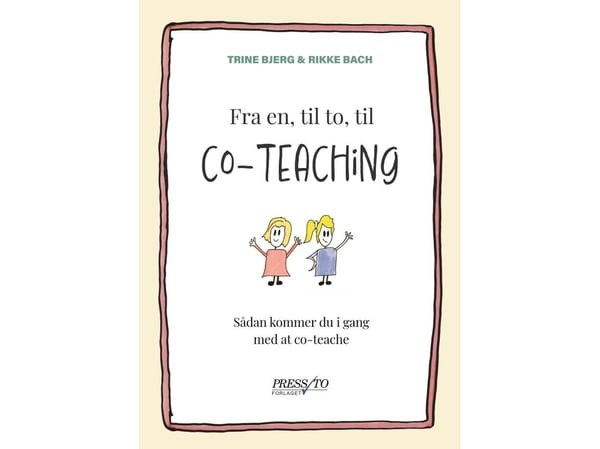 Fra én, til to, til co-teaching | Trine Bjerg & Rikke Bach | Språk: Dansk