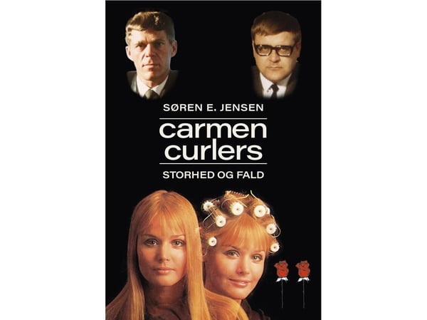 Carmen Curlers storhet och fall | Søren E. Jensen | Språk: Danska