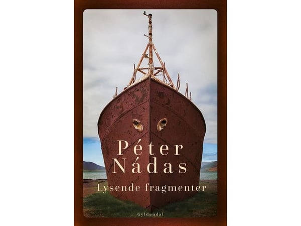Lysende fragmenter | Péter Nádas | Språk: Dansk