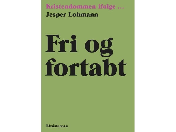 Fri og fortapt | Jesper Lohmann | Språk: Dansk