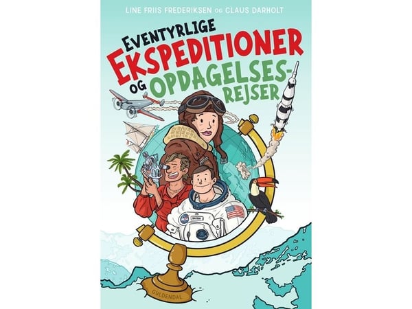 Fascinerende ekspedisjoner og oppdagelsesreiser | Line Friis Frederiksen;Claus Darholt | Språk: Dansk