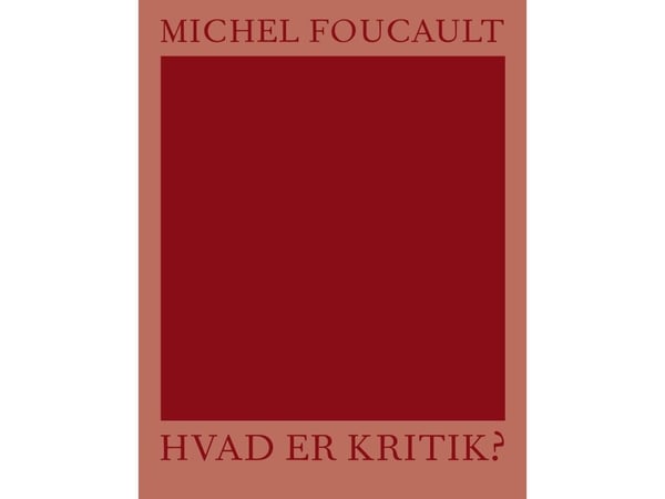 Hva er kritikk? | Michel Foucault | Språk: Dansk