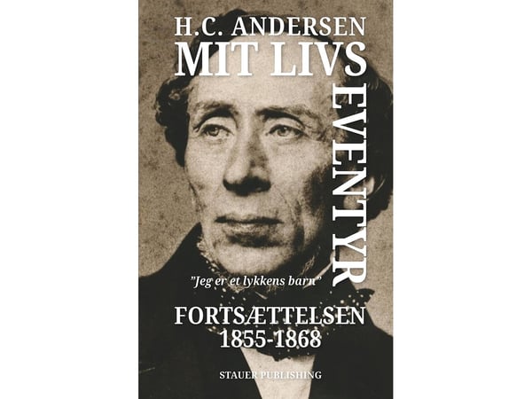 Mitt livs eventyr Fortsettelsen 1855–1868 | H.C. ANDERSEN | Språk: Dansk