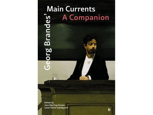 Georg Brandes’ Main Currents. A Companion | Jens Bjerring-Hansen & Lasse Horne Kjældgaard (red.) | Språk: Engelska