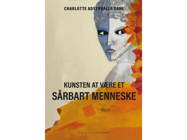 Kunsten å være et sårbart menneske | Charlotte Adserballe Dahl | Språk: Dansk