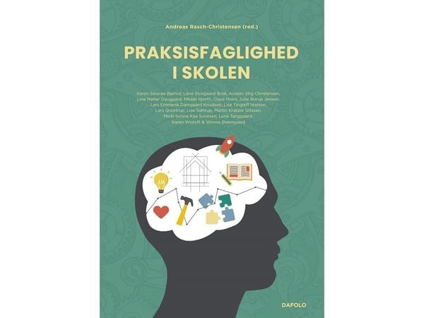 Praksisfaglighet i skolen | Karen Seierøe Barfod, Lene Storgaard Brok, Anders Stig Christensen, Line Møller Daugaard, Mikkel Hjorth, Claus Holm, Ju...