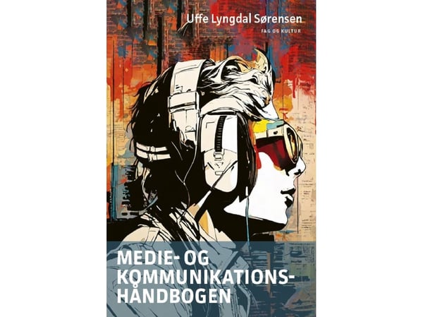 Medie- og kommunikasjons-håndboka | Uffe Lyngdal Sørensen | Språk: Dansk