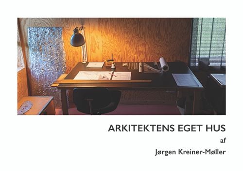 Arkitektens eget hus | Jørgen Kreiner-Møller | Språk: Dansk