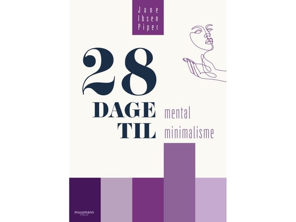 28 dager til mental minimalisme | Jane Ibsen Piper | Språk: Dansk