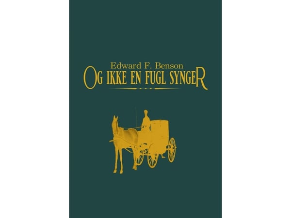 Och inte en fågel sjunger | Edward F. Benson | Språk: Danska