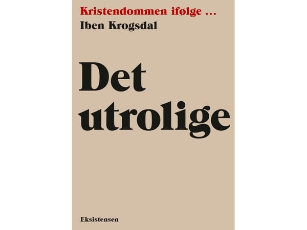 Det utrolige | Iben Krogsdal | Språk: Dansk