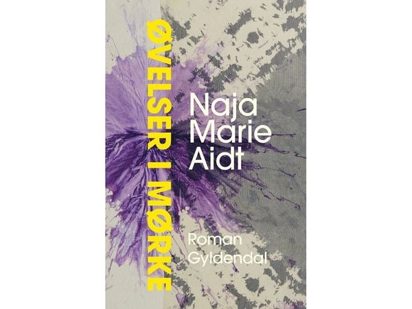 Övningar i mörker | Naja Marie Aidt | Språk: Danska