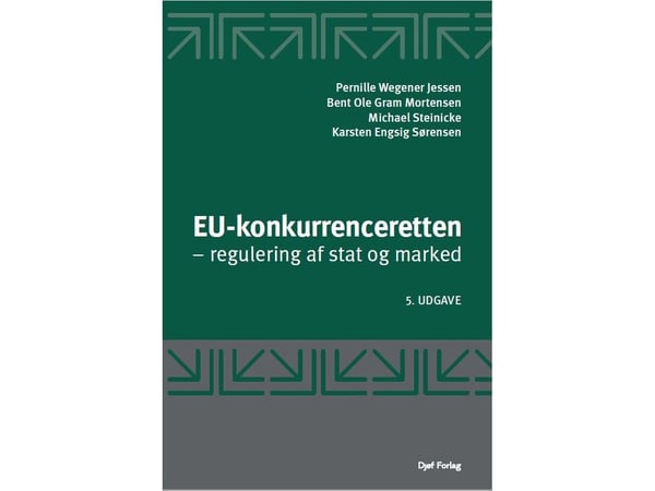 EU:s konkurrenslagstiftning | Bent Ole Gram Mortensen, Michael Steinicke, Pernille Wegener Jessen, Karsten Engsig Sørensen | Språk: Danska