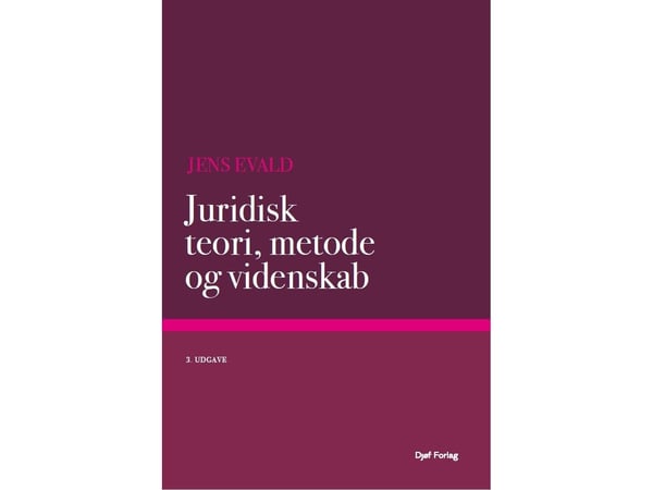 Juridisk teori, metode og vitenskap | Jens Evald | Språk: Dansk