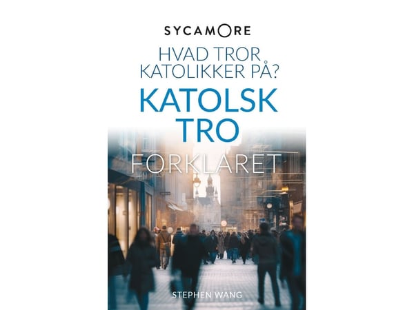 SYCAMORE Hva tror katolikker på? | Stephen Wang | Språk: Dansk