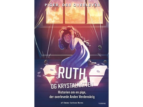 Ruth och kristallnatten – Historien om en flicka som överlevde andra världskriget | Emma Carlson Berne | Språk: Danska