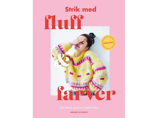 Strikk med fluff og farger | Julie Embrå & Anne-Grethe Embrå | Språk: Dansk