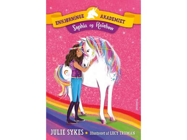 Yksisarvisakatemia – Sofia ja Rainbow | Julie Sykes | Kieli: Tanska