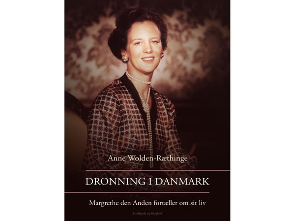 Dronning i Danmark – Margrethe den Anden fortæller om sit liv | Anne Wolden-Ræthinge | Språk: Dansk