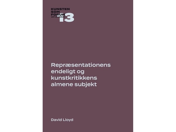 David Lloyd – Representasjonens endelig og kunstkritikkens almene subjekt | Språk: Dansk