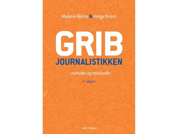 Gri( t) journalistikken | Malene Bjerre og Helge Kvam | Språk: Dansk