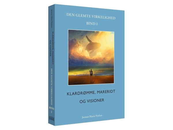 Klardrömmar, mardrömmar och visioner. Den glömda verkligheten, Band I | Joanna Marie Nielsen | Språk: Danska