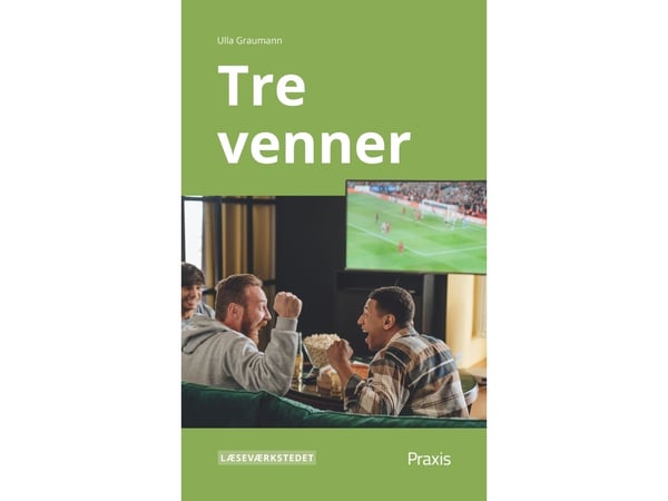 Tre venner, Grønt nivå | Ulla Graumann | Språk: Dansk