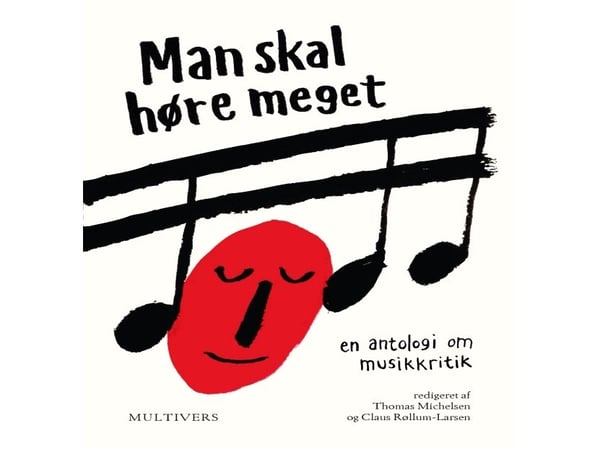 Man må høre mye | Thomas Michelsen & Claus Røllum-Larsen (red.) | Språk: Dansk