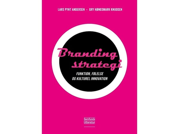 Brandingstrategi | Lars Pynt Andersen og Gry Høngsmark Knudsen | Språk: Dansk