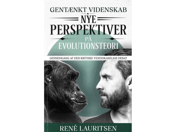 Gjenoppfattet vitenskap - Nye perspektiver på evolusjonsteorien | René Lauritsen | Språk: Dansk