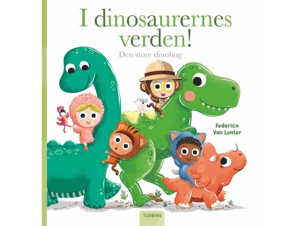 I dinosaurenes verden! Den store dinoboka | Federico Van Lunter | Språk: Dansk