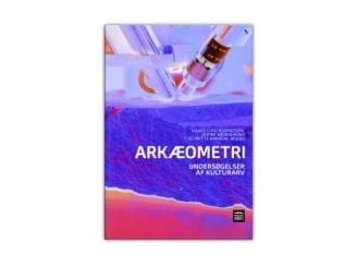 Arkeometri | Kaare Lund Rasmussen, Mette Birkedal Bruun og Jesper Høgenhaven | Språk: Dansk