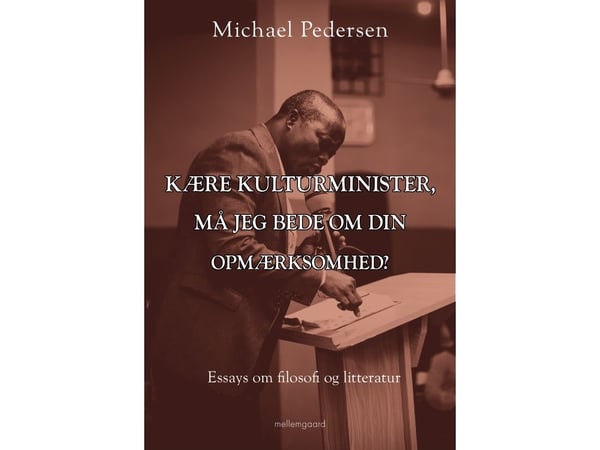Arvoisa kulttuuriministeri, saanko huomionne? | Michael Pedersen | Kieli: Tanska