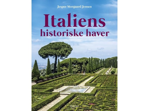 Italian historialliset puutarhat | Jesper Storgaard Jensen | Kieli: Tanska