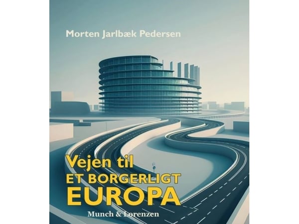 Morten Jarlbæk Pedersen: Veien til et borgerlig Europa | Språk: Dansk