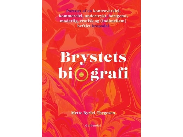 Brystets biografi | Mette Byriel-Thygesen | Språk: Dansk