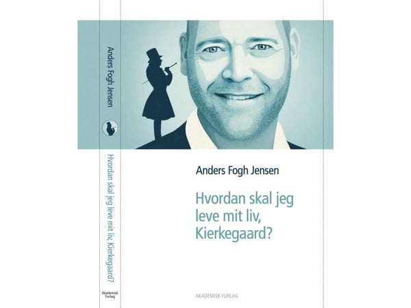 Hvordan skal jeg leve livet mitt, Kierkegaard? | Anders Fogh Jensen | Språk: Dansk