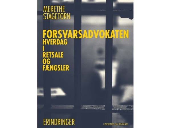 Försvarsadvokaten – vardag i rättssalar och fängelser | Merethe Stagetorn | Språk: Danska